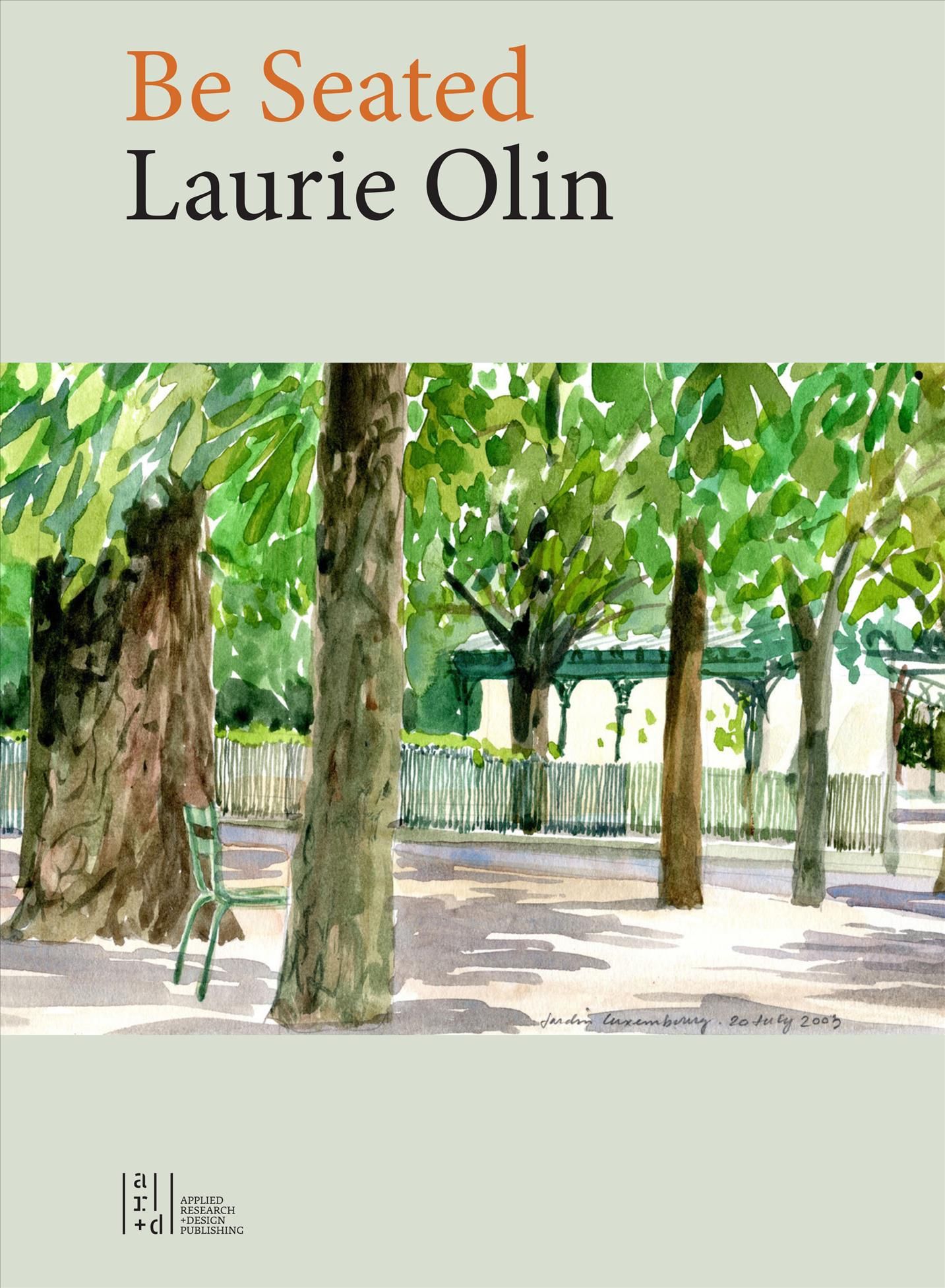 Be Seated By Laurie Olin 9781939621726 (Hardback)