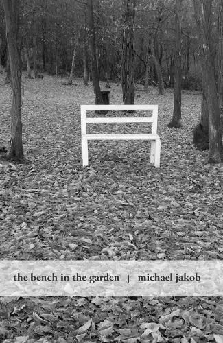 The Bench in the Garden By Michael Jakob 9781939621795 (Paperback)