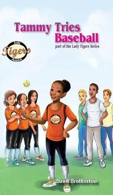 Tammy Tries Baseball By Brotherton, Dawn 9781939696472 (Hardback)