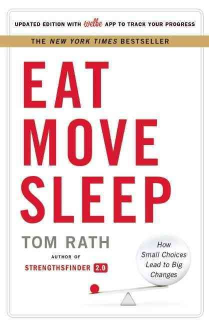 Eat Move Sleep By Tom Rath 9781939714008 (Hardback)