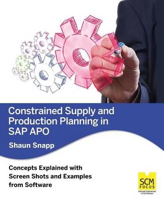 Constrained Supply and Production Planning in SAP Apo By Shaun Snapp