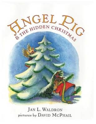 Angel Pig and the Hidden Christmas By Waldron, Jan 9781939739537