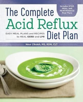 The Complete Acid Reflux Diet Plan By Nour Zibdeh 9781939754790