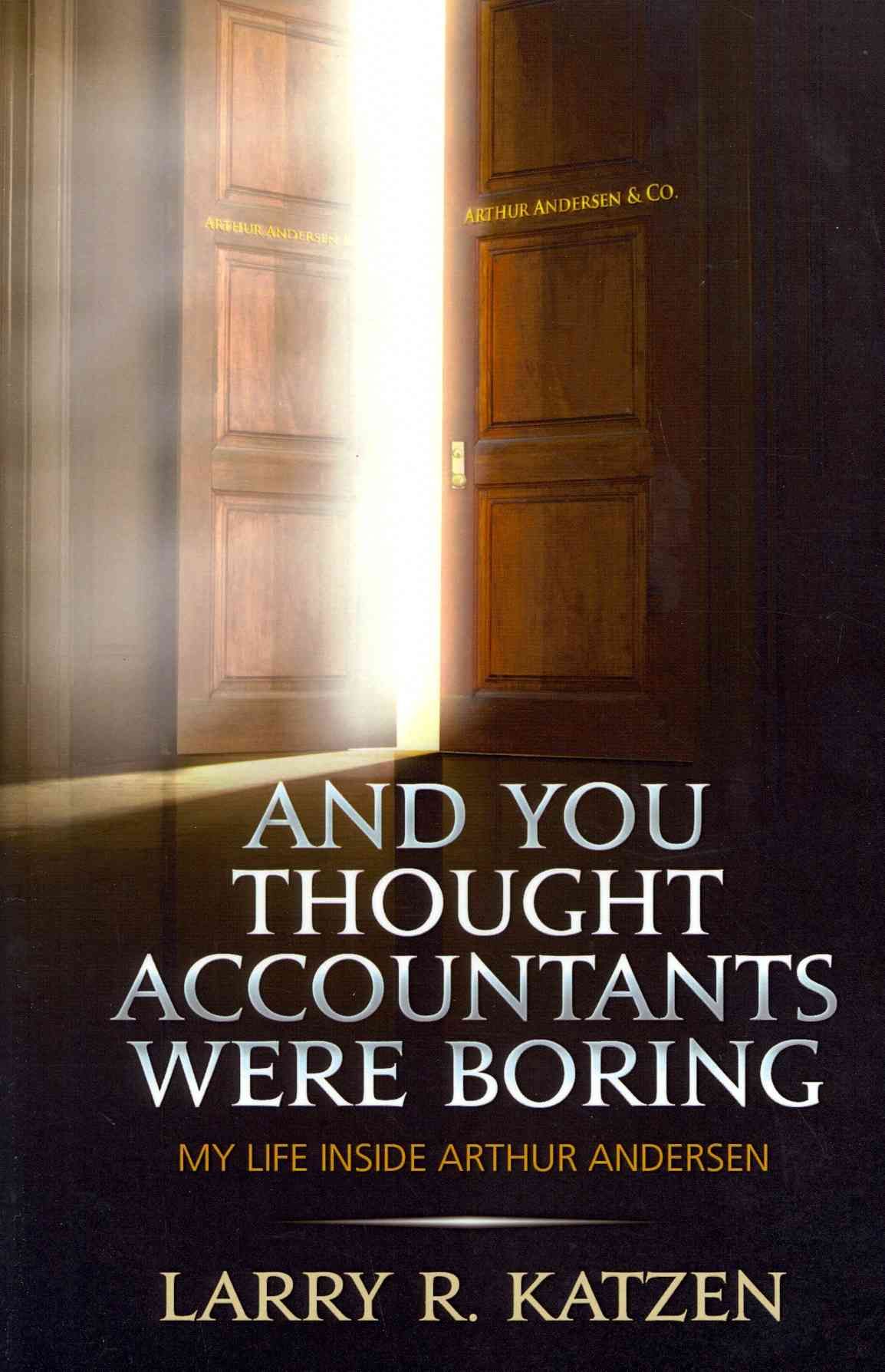 And You Thought Accountant's Were Boring By Larry R Katzen (Hardback)