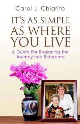 It's as Simple as Where You Live By Carol J Chiarito 9781939758804