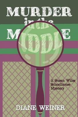 Murder in the Middle By Diane Weiner 9781939816580 (Paperback)