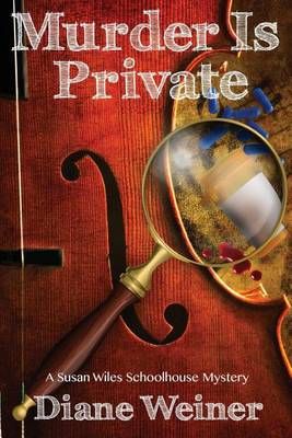 Murder Is Private By Diane Weiner 9781939816689 (Paperback)