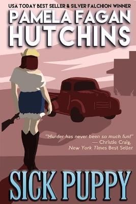 Sick Puppy (Maggie #2) By Hutchins 9781939889973 (Paperback)