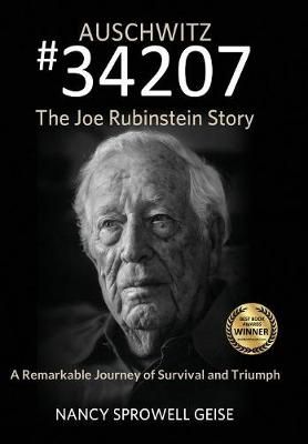 Auschwitz #34207 The Joe Rubinstein Story By Nancy Sprowell Geise