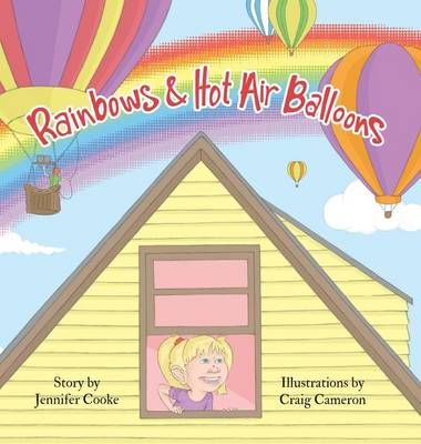 Rainbows and Hot Air Balloons By Jennifer Cooke 9781939930729