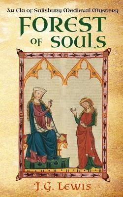 Forest of Souls: An Ela of Salisbury Medieval Mystery By Lewis, J. G.