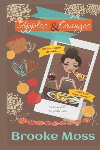 Apples & Oranges By Brooke Moss (author), Meggan Connors (editor)