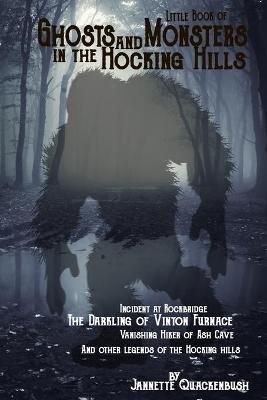 Little Book of Ghosts and Monsters in the Hocking Hills 9781940087474