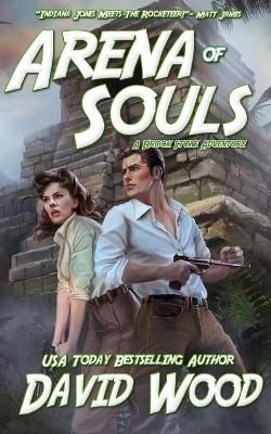 Arena of Souls By David Wood 9781940095226 (Paperback)