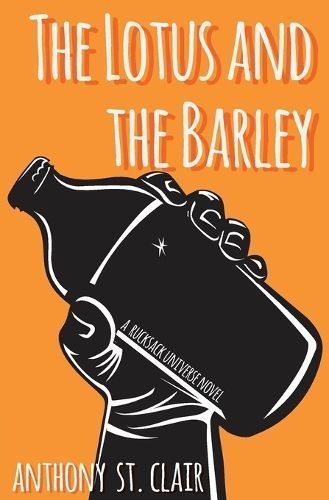 The Lotus and the Barley: A Rucksack Universe Novel 9781940119120