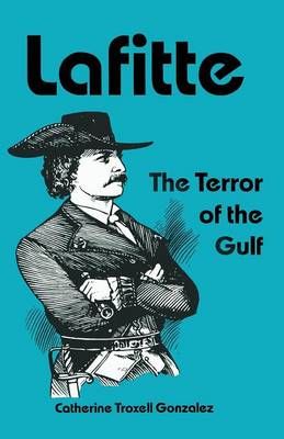 Lafitte By Catherine Troxell Gonzalez 9781940130750 (Paperback)