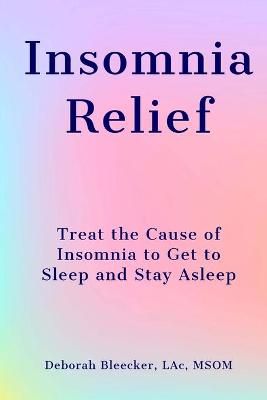 Insomnia Relief By Deborah Bleecker 9781940146003 (Paperback)