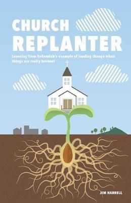 Church Replanter By James S Harrell 9781940151007 (Paperback)
