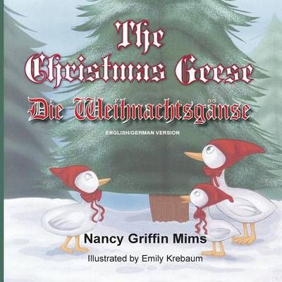 Christmas Geese/Die Weihnachtsganse By Nancy Griffin Mims (Paperback)
