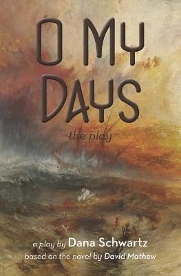 O My Days By Dana Schwartz 9781940233772 (Paperback)