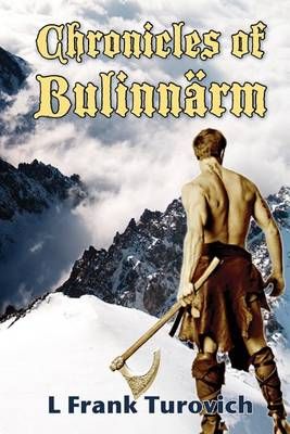 Chronicles of Bulinnärm By L Frank Turovich 9781940246079 (Paperback)