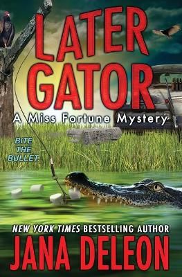 Later Gator By Jana DeLeon 9781940270395 (Paperback)