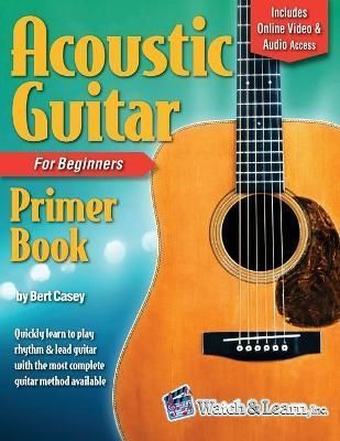 Acoustic Guitar Primer Book for Beginners with Online Video and Audio Access