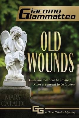 Old Wounds By Giacomo Giammatteo 9781940313115 (Paperback)