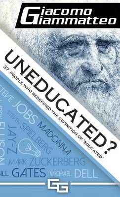Uneducated By Giacomo Giammatteo 9781940313214 (Hardback)