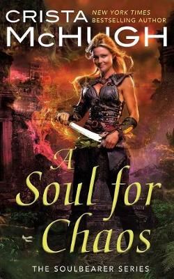 A Soul For Chaos By Crista McHugh 9781940559056 (Paperback)