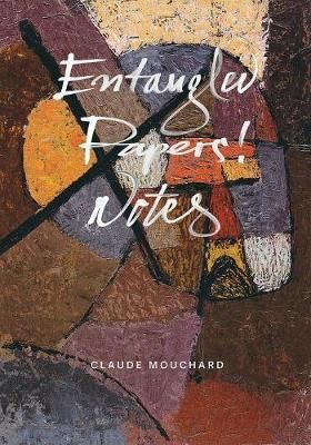 Entangled - Papers! - Notes By Mouchard, Claude 9781940625256