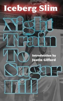 Night Train to Sugar Hill By Slim, Iceberg 9781940625294 (Paperback)