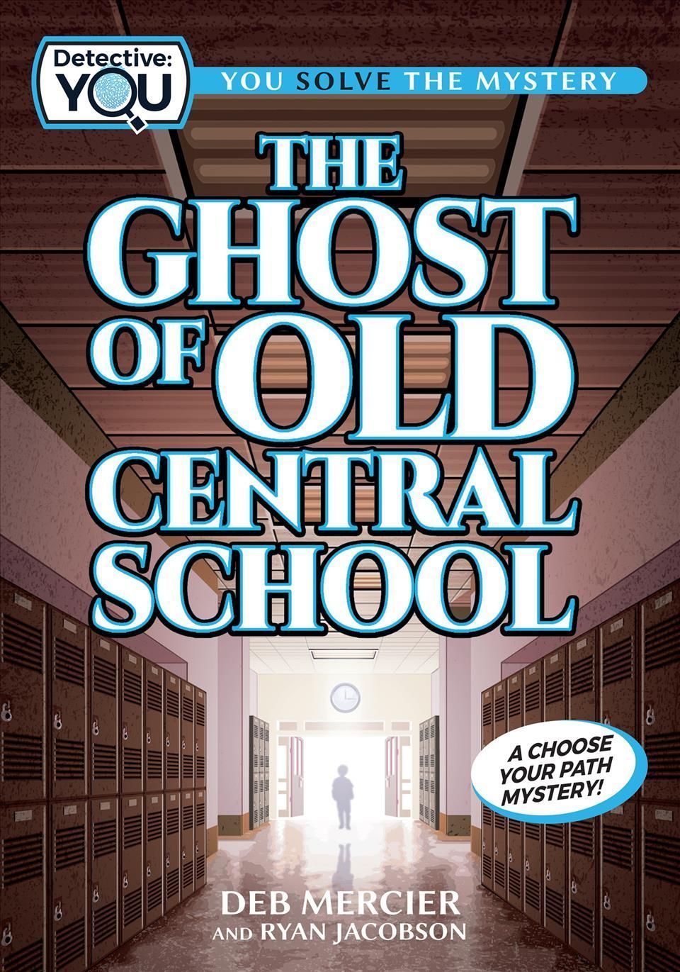 The Ghost of Old Central School By Deb Mercier, Ryan Jacobson