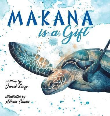 MAKANA is a Gift By Lucy 9781940654072 (Hardback)