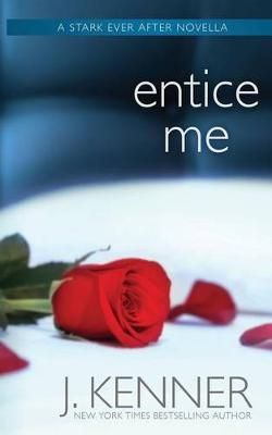 Entice Me By J Kenner 9781940673400 (Paperback)
