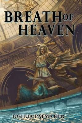 Breath of Heaven By Joshua Palmatier, Benjamin Tate 9781940709062