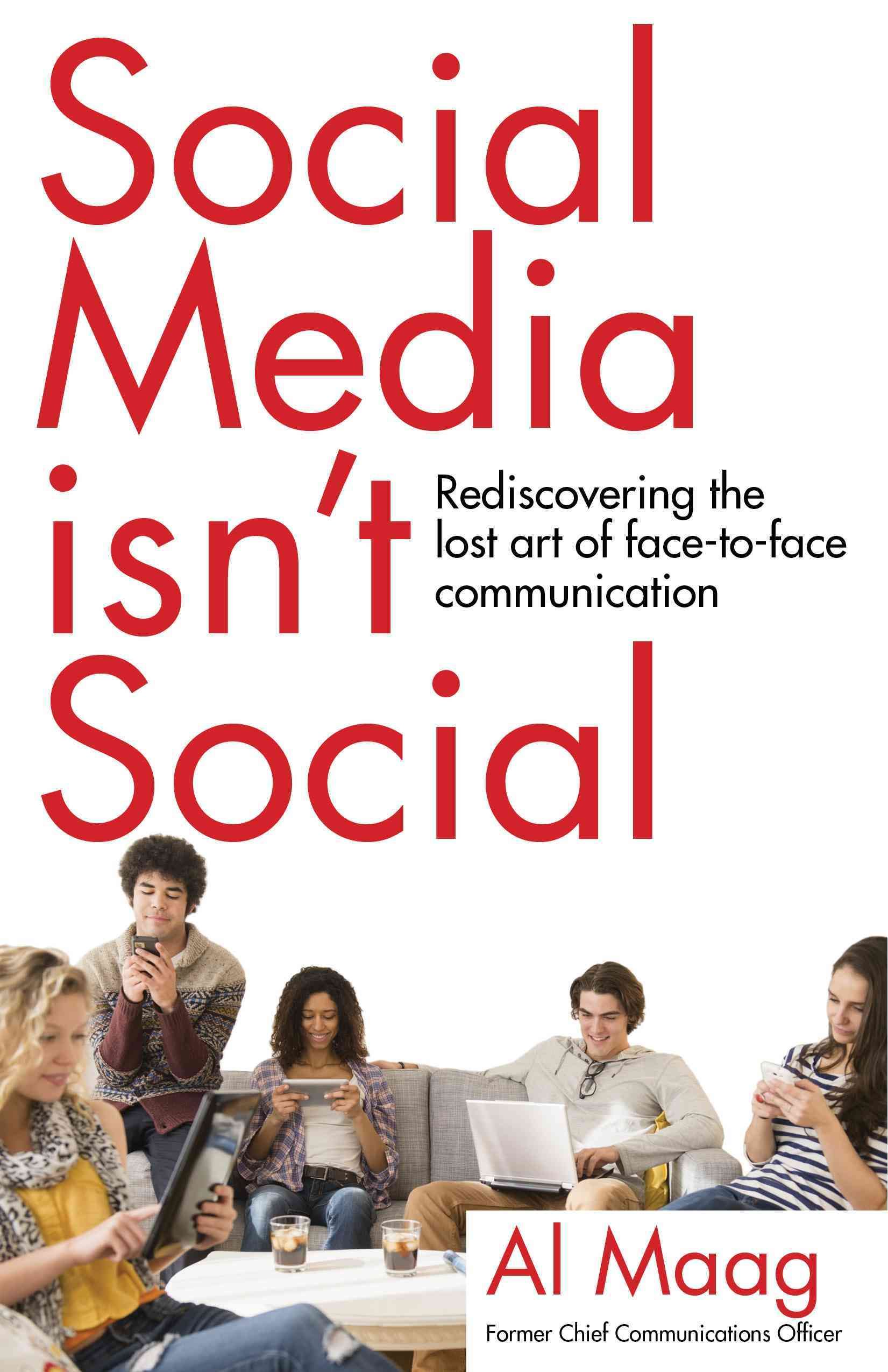 Social Media Isn't Social By Al Maag 9781940716459 (Paperback)