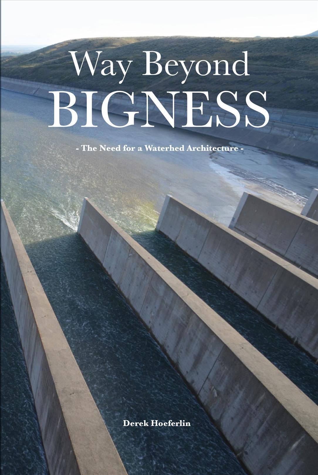Way Beyond Bigness: The Need for a Watershed Architecture (Paperback)