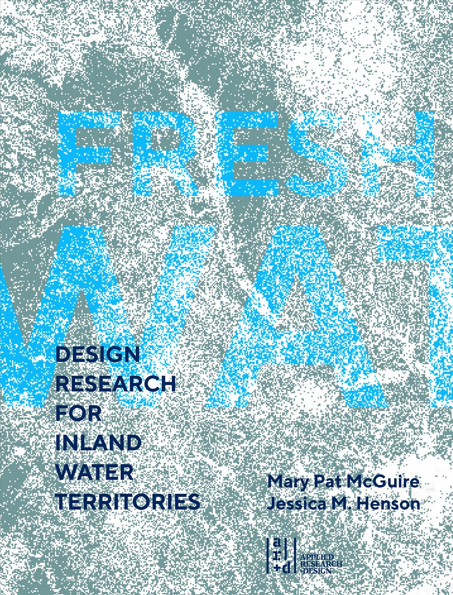 Fresh Water By Mary Pat McGuire, Jessica M. Henson 9781940743851