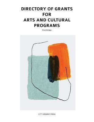 Directory of Grants for Arts and Cultural Programs 9781940750194