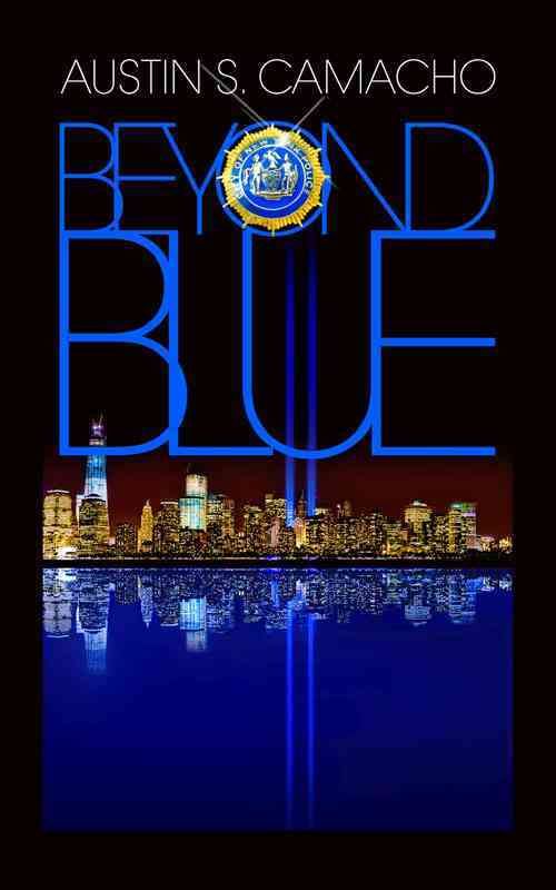 Beyond Blue By Austin S. Camacho 9781940758909 (Paperback)