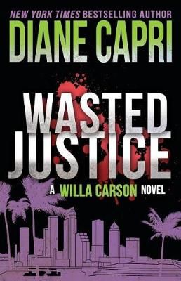Wasted Justice By Diane Capri 9781940768465 (Paperback)