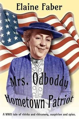 Mrs. Odboddy Hometown Patriot By Elaine Faber 9781940781136