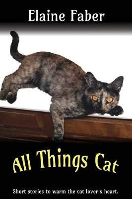 All Things Cat By Elaine Faber 9781940781204 (Paperback)
