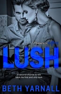 Lush By Beth Yarnall 9781940811963 (Paperback)