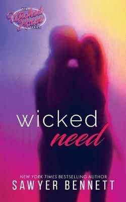 Wicked Need By Sawyer Bennett 9781940883441 (Paperback)
