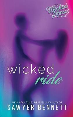 Wicked Ride By Sawyer Bennett 9781940883656 (Paperback)