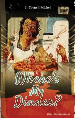 Where's My Dinner By J Cornell Michel 9781940938455 (Paperback)