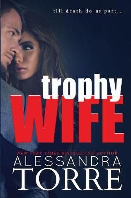 Trophy Wife By Torre, Alessandra 9781940941899 (Paperback)