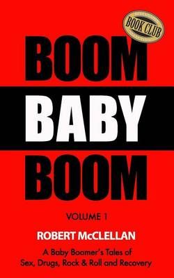 Boom Baby Boom By Robert J McClellan 9781940944036 (Paperback)